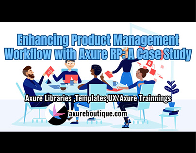Enhancing Product Management Workflow with Axure RP