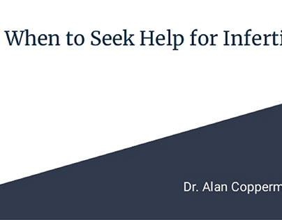When to Seek Help for Infertility: Dr. Alan Copperman