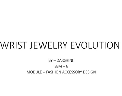 Project thumbnail - Wrist Jewelry Evolution