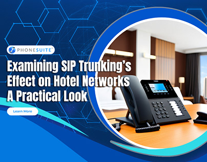 Examining SIP Trunking’s Effect on Hotel Networks