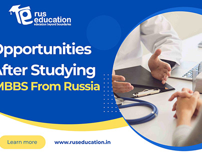 Opportunities After Studying MBBS From Russia