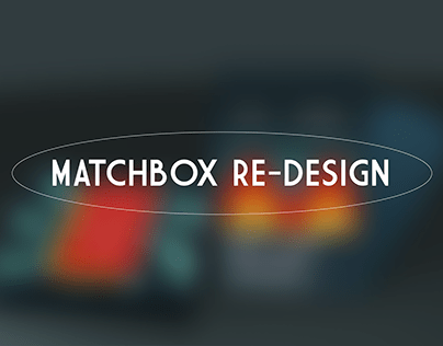 Matchbox Re-Design