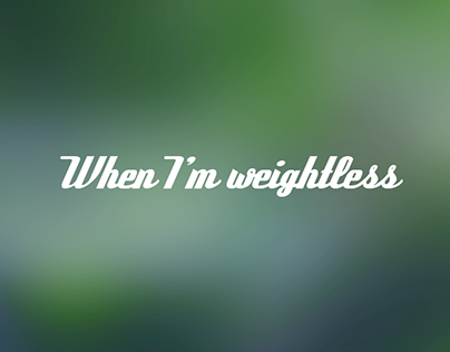 When I'm Weightless
