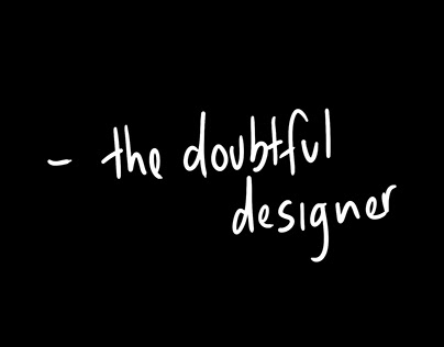 The Doubtful Designer