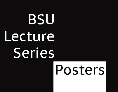 BSU Lecture Series Posters