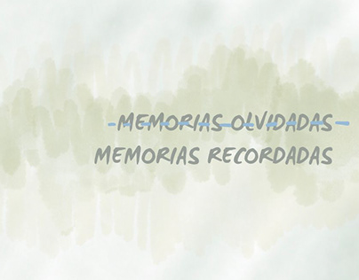 MEMORIAS OLVIDADAS, MEMORIAS RECORDADAS