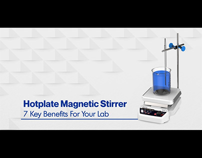 7 Key Benefits of a Hot Plate Magnetic Stirrer in 2023