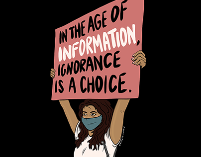 Ignorance is a Choice - Protest Sign