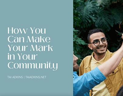 How You Can Make Your Mark in Your Community