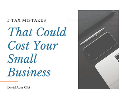 Tax Mistakes That Could Cost You | David Auer CPA