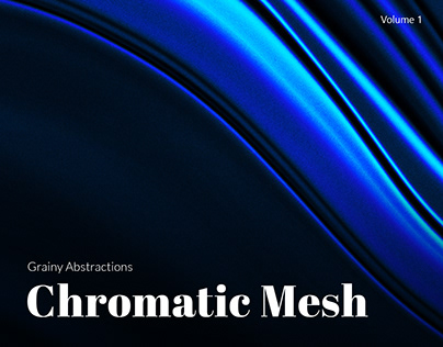 Chromatic Mesh: Grainy Abstractions