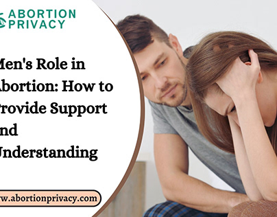 Men's Role in Abortion: How to Provide Support