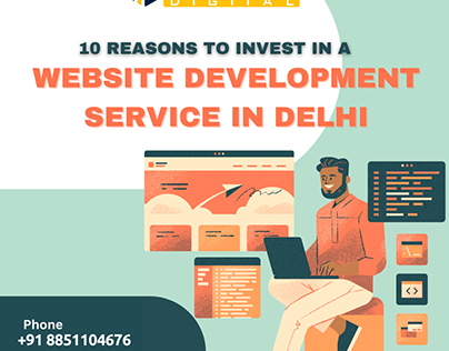 Reasons to Invest in a Web Development Service in Delhi