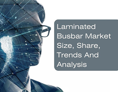 Laminated Busbar Market Size, Share And Analysis