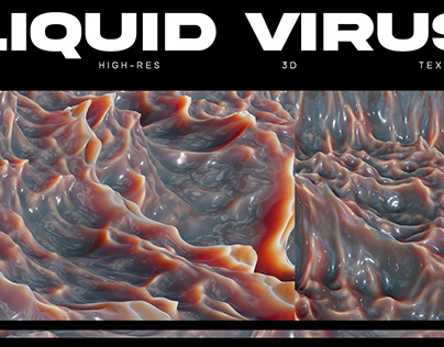 LIQUID VIRUS - 3D TEXTURES
