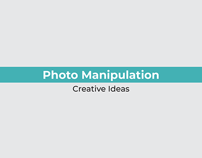 Photo Manipulation | Creative Ideas