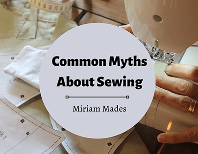 Common Myths About Sewing