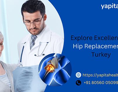 Hip Replacement in Turkey's Premier Destination