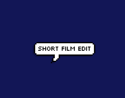 SHORT FILM EDIT