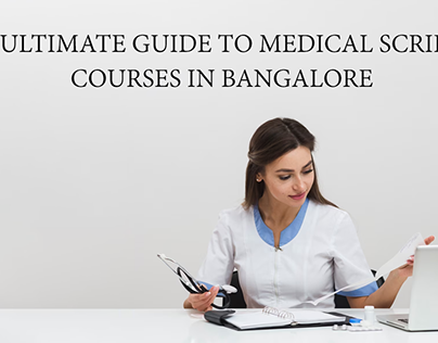 Ultimate Guide Medical Scribing Courses in Bangalore