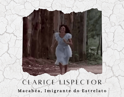 Clarice Lispector - Macabéa, Imigrante do Estrelato.