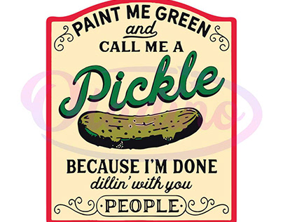 Paint Me Green and Call Me A Pickle SVG Pickle Slut