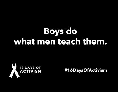 Boys Do What Men Teach Them #16DaysOfActivism