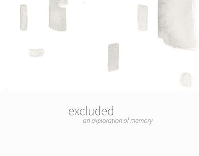 Excluded: An Exploration of Memory