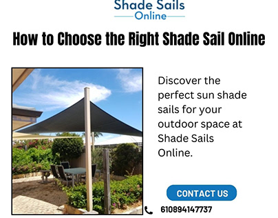 How to Choose the Right Shade Sail Online