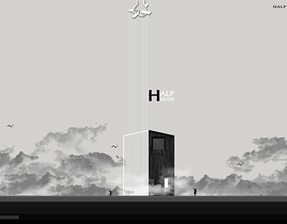 HALF HOUSE -INTERNATIONAL COMPETITION