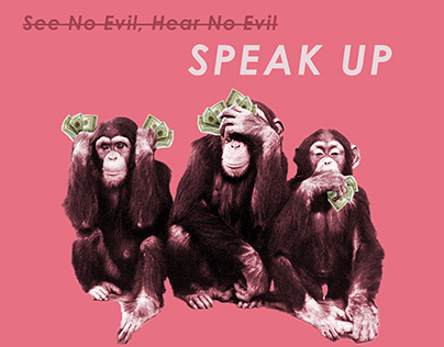 See no evil, hear no evil - SPEAK UP