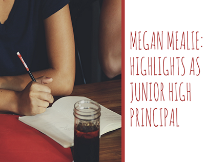 Megan Mealie: Highlights as Junior High Principal