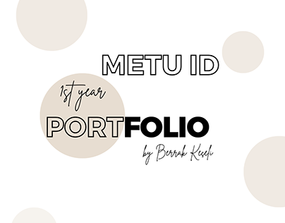 METU ID 1st Year Portfolio