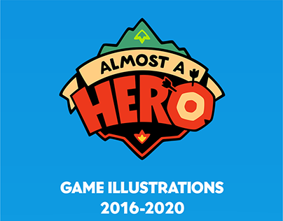 Almost A Hero Game. Game Illustrations. 2016-2020