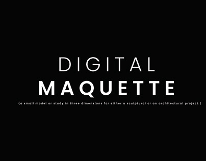 Digital Maquette