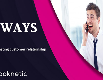 5 ways to build lasting customer relationship