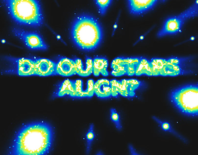 DO OUR STARS ALIGN?