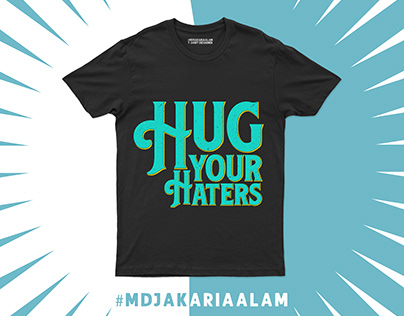 Hug your haters typography t shirt design