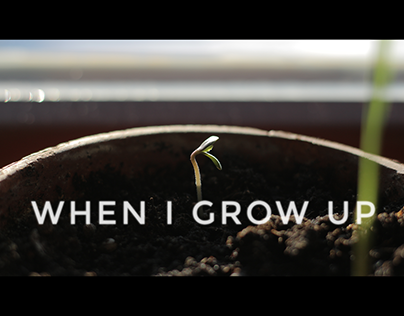 WHEN I GROW UP | timelapse