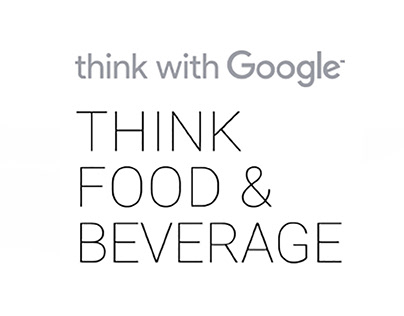 Google Think Food & Beverage