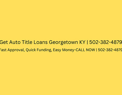 Get Auto Title Loans Georgetown KY