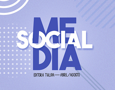 SOCIAL MEDIA - TULIPA EDITORA | ABRIL/AGOSTO