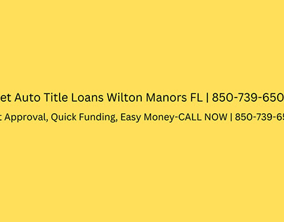 Get Auto Title Loans Wilton Manors FL