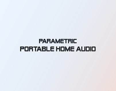 Parametric Portable Home Audio