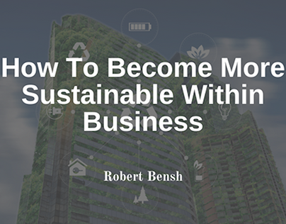 How To Become Sustainable Within Business