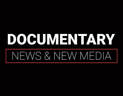 Documentary and New Media Reel