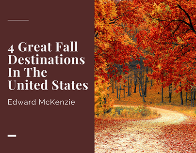 4 Great Fall Destinations In The United States