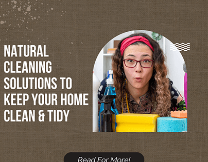 Natural Cleaning Solutions To Keep Home Clean & Tidy