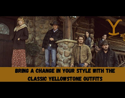 Bring a Change Your Style Classic Yellowstone Outfits