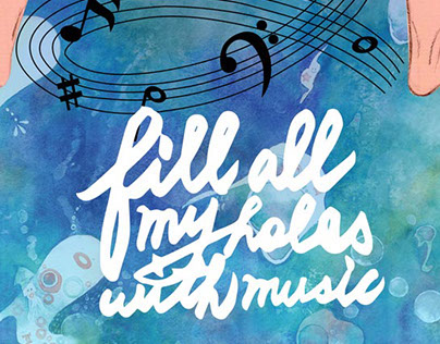 fill all my holes with music